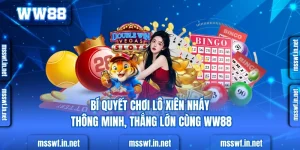 Bí Quyết Chơi Lô Xiên Nháy Thông Minh, Thắng Lớn Cùng WW88