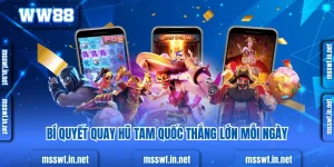 Bí Quyết Chơi Nổ Hũ Tam Quốc Thắng Lớn Mỗi Ngày