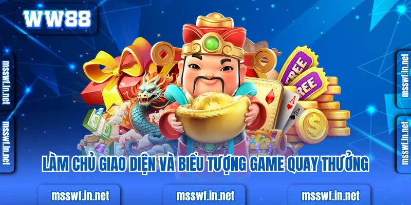 Làm chủ giao diện và biểu tượng game quay thưởng