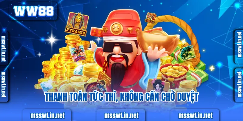 Thanh toán tức thì, không cần chờ duyệt